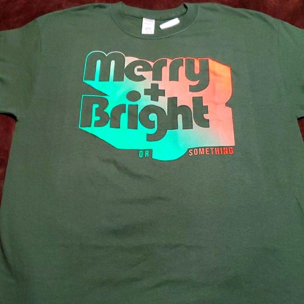 T-Shirt MERRY & Bright... or Something